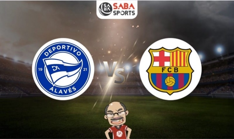 Nhận định bóng đá Alaves vs Barca, 00h30 ngày 04/02: Thoát khỏi cơn bĩ cực